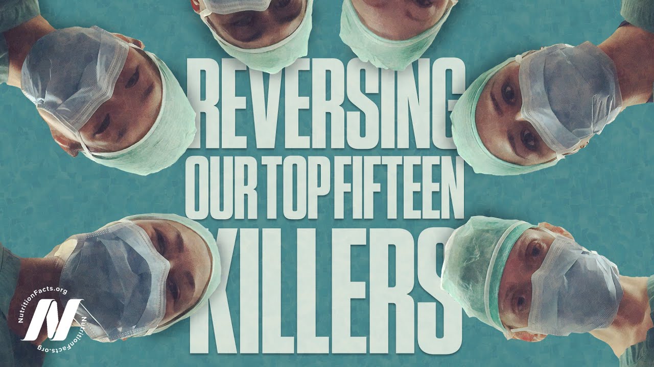 How Not to Die: Preventing, Arresting, and Reversing Our Top 15 Killers